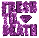 fresh till death.