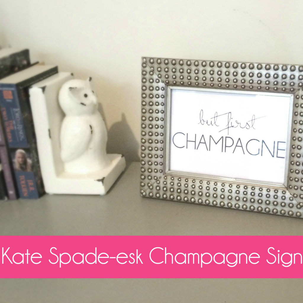 Kate Spade-Esk Champagne Sign by Happiness and Heather